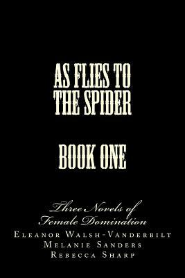 Putting Him Under - Into My Web - Husband in Name Only: Three Novels of Female Domination by Melanie Sanders, Eleanor Walsh-Vanderbilt, Rebecca Tarling