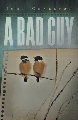 A Bad Guy by John Charlton
