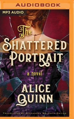The Shattered Portrait by Alice Quinn