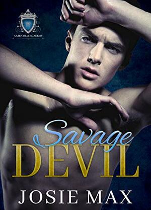 Savage Devil (Green Hills Academy Trilogy, #1) by Josie Max