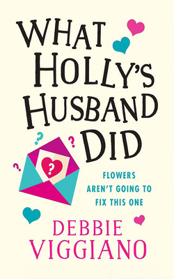 What Holly's Husband Did by Debbie Viggiano