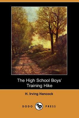 The High School Boys' Training Hike by H. Irving Hancock