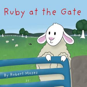 Ruby at the Gate by Robert Moses