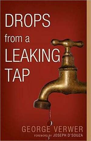 Drops From A Leaking Tap by George Verwer, Joseph D'Souza