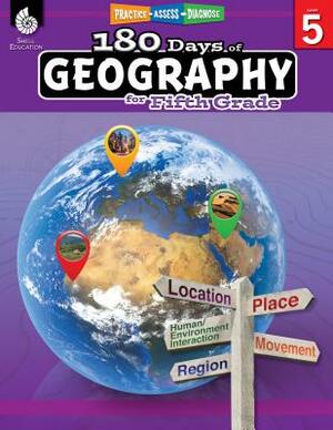 180 Days of Geography for Fifth Grade: Practice, Assess, Diagnose by Kristin Kemp