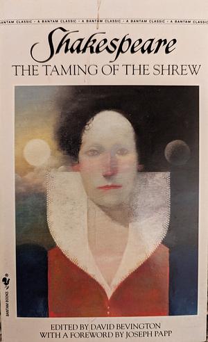 The Taming of the Shrew by David Bevington, William Shakespeare, David Scott Kastan