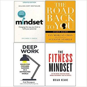 Mindset, Road Back To You, Deep Work, Fitness Mindset 4 Books Collection Set by Brian Keane, Carol S. Dweck, Cal Newport, Ian Morgan Cron, Suzanne Stabile