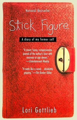 Stick Figure: A Diary of My Former Self by Lori Gottlieb