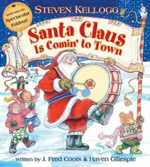 Santa Claus Is Comin' to Town by J. Fred Coots, Steven Kellogg, Haven Gillespie