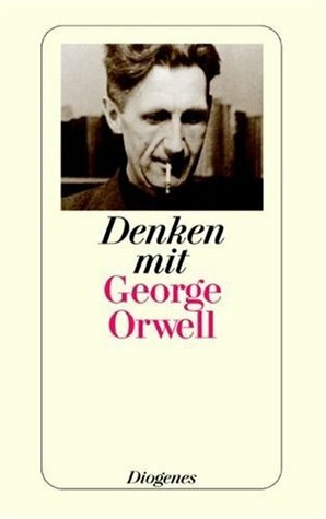 Denken mit George Orwell by Fritz Senn, George Orwell, Christian Strich