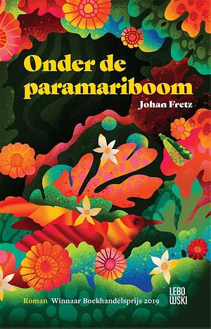 Onder de paramariboom by Johan Fretz