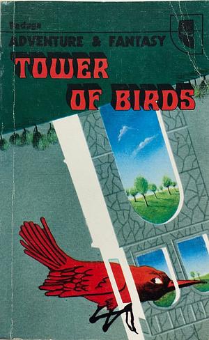 Tower of Birds by Olga Larionova, Boris Stern, Mikhail Pukhov, Kir Bulychev, Sergei Abramov, Vladimir Kantor, Vyacheslav Rybakov, Alexander Abramov, Vladislav Ksionzhek, Victor Kolupaev, Oleg Korabelnikov, Sergei Drugal, Askold Yakubovsky