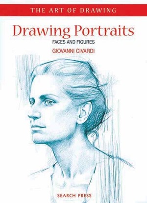 Drawing Portraits: Faces and Figures by Giovanni Civardi