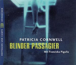 Blinder Passagier by Patricia Cornwell