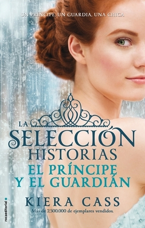 La selección historias: El príncipe y el guardián by Kiera Cass