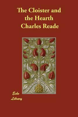 The Cloister and the Hearth by Charles Reade