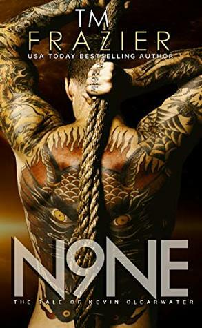 N9ne: The Tale of Kevin Clearwater by T.M. Frazier