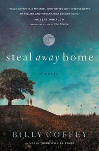 Steal Away Home by Billy Coffey