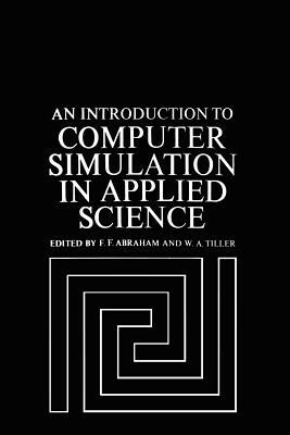 An Introduction to Computer Simulation in Applied Science by 