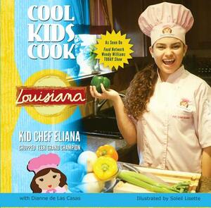 Cool Kids Cook: Louisiana by Kid Eliana, Dianne de Las Casas