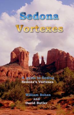 Sedona Vortexes: Color Edition by David Butler, William Bohan
