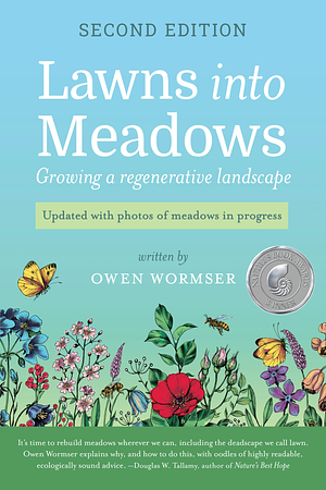 Lawns Into Meadows 2nd Edition: Growing a Regenerative Landscape by Owen Wormser, Owen Wormser