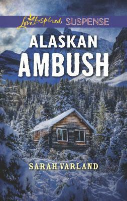 Alaskan Ambush by Sarah Varland