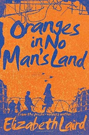 Oranges in No Man's Land by Elizabeth Laird