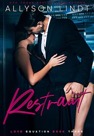 Restraint by Allyson Lindt