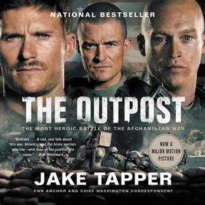 The Outpost: An Untold Story of American Valor by Jake Tapper