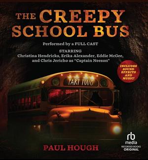 The Creepy School Bus, Part Two: Creepy School Bus, Book 2 by Paul Hough, Eddie McGee