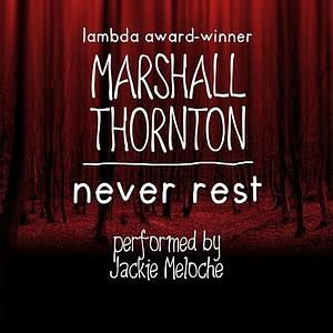 Never Rest by Marshall Thornton