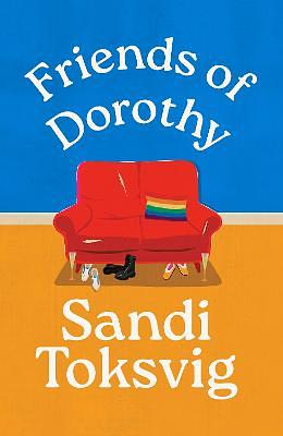 Friends of Dorothy: The Funny and Brilliant New Novel from the Star of QI by Sandi Toksvig