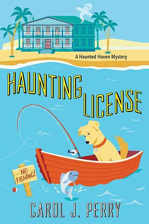 Haunting License by Carol J. Perry