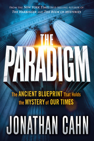 The Paradigm: The Ancient Blueprint That Holds the Mystery of Our Times by Jonathan Cahn