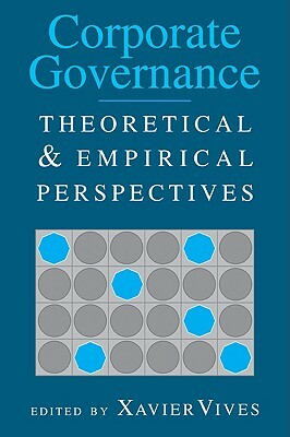 Corporate Governance: Theoretical and Empirical Perspectives by 