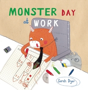 Monster Day at Work by Sarah Dyer