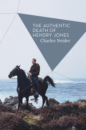The Authentic Death of Hendry Jones by Charles Neider
