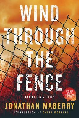 Wind Through the Fence: And Other Stories by Jonathan Maberry