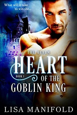 Heart Of The Goblin King by Lisa Manifold
