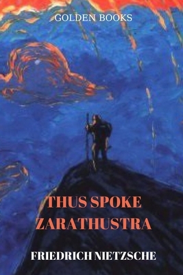 Thus Spoke Zarathustra by Friedrich Nietzsche