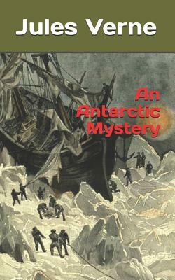 An Antarctic Mystery by Jules Verne