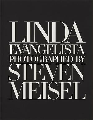Linda Evangelista Photographed by Steven Meisel by Linda Evangelista, Steven Meisel