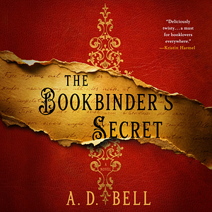 The Bookbinder's Secret by A.D. Bell