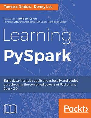 Learning Pyspark by Denny Lee, Tomasz Drabas