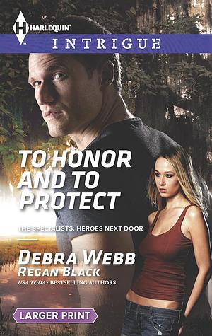 To Honor and To Protect by Debra Webb, Regan Black