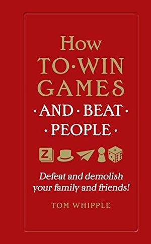 How To Win Games & Beat People by Howard Hughes, Howard Hughes