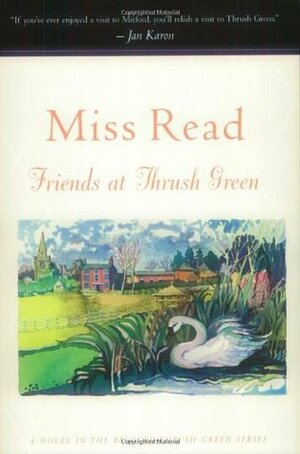 Friends at Thrush Green by Miss Read