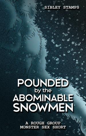 Pounded By The Abominable Snowmen by Sibley Stamps