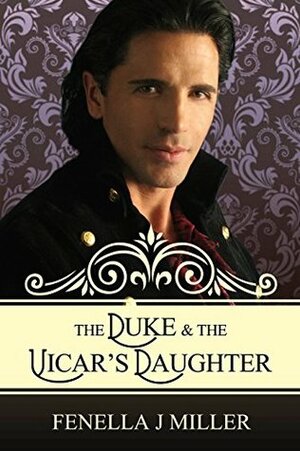 The Duke & The Vicar's Daughter by Fenella J. Miller